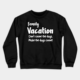 Family Vacation T-Shirt Design Crewneck Sweatshirt